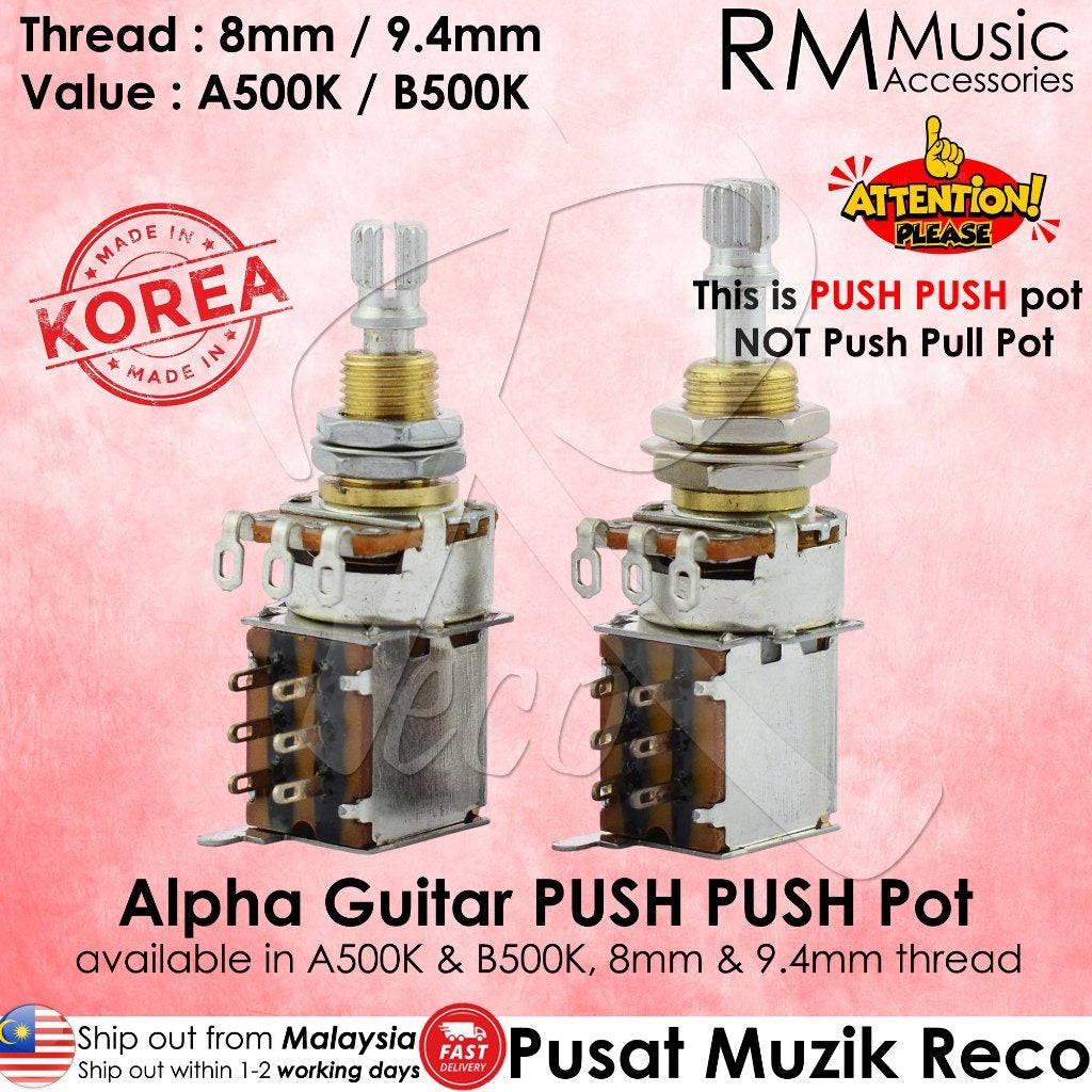 Alpha Korea PUSH PUSH Guitar Potentiometer Guitar Pots A500K / B500K | 8mm / 9.4mm Thread | ORIGINAL Alpha Made in Korea