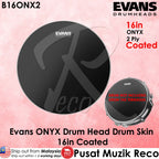 *Evans B16ONX2 ONYX Coated Tom Drum Head 16 Inch - Reco Music Malaysia