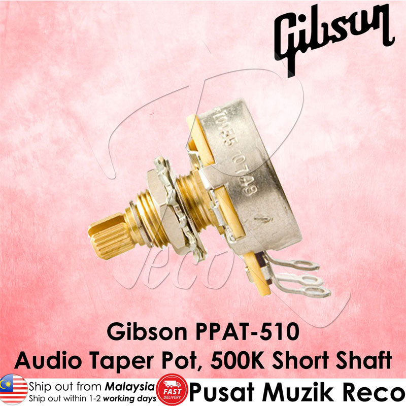 Gibson PPAT-510 Guitar Audio Taper Potentiometer 500K Short Shaft - Reco Music Malaysia